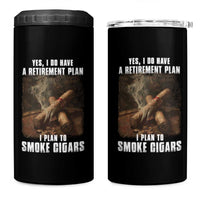 Cigar Smoker Retirement 4 in 1 Can Cooler Tumbler I Plan To Smoke Cigars