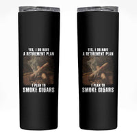 Cigar Smoker Retirement Skinny Tumbler I Plan To Smoke Cigars