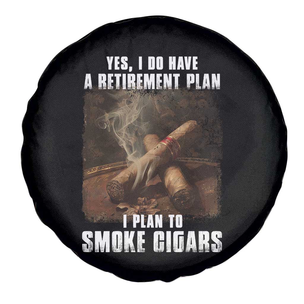 Cigar Smoker Retirement Spare Tire Cover I Plan To Smoke Cigars