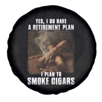 Cigar Smoker Retirement Spare Tire Cover I Plan To Smoke Cigars