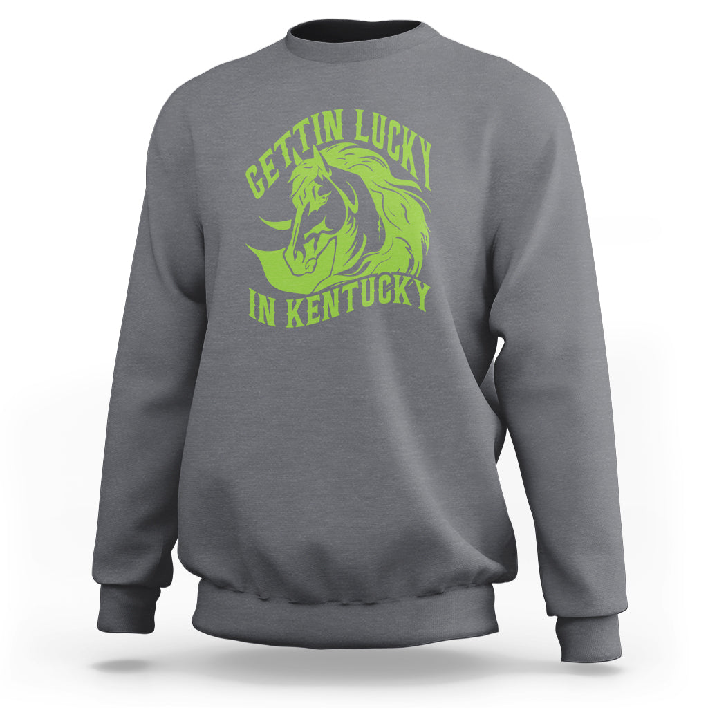 Horse Racing Sweatshirt Getting Lucky In Kentucky - Wonder Print Shop