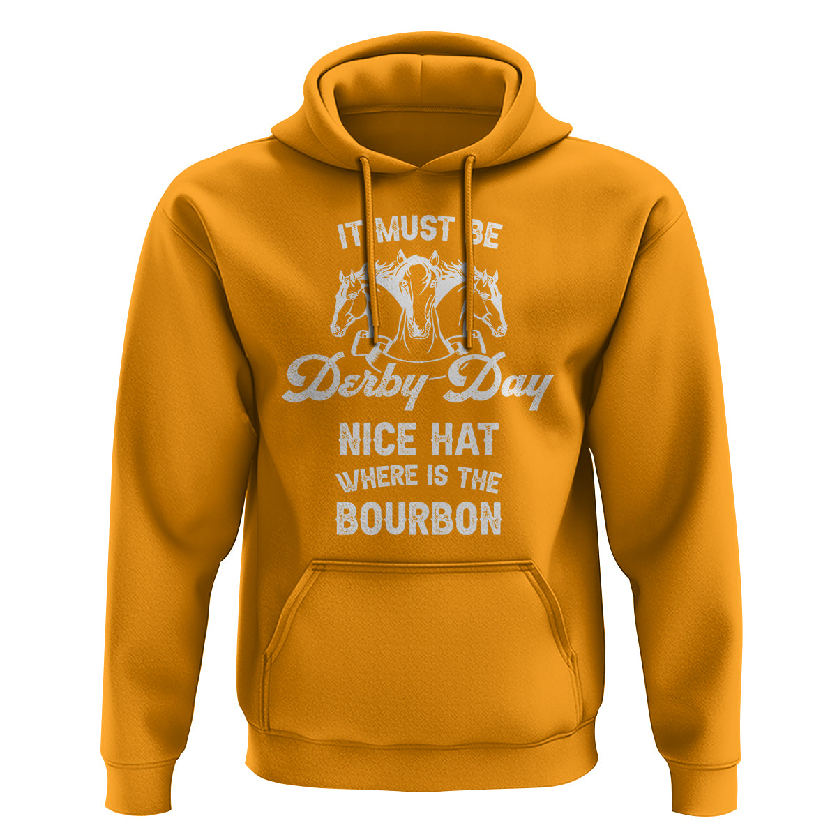 Horse Racing Hoodie It Must Be Derby Day Nice Hat Where Is The Bourbon - Wonder Print Shop