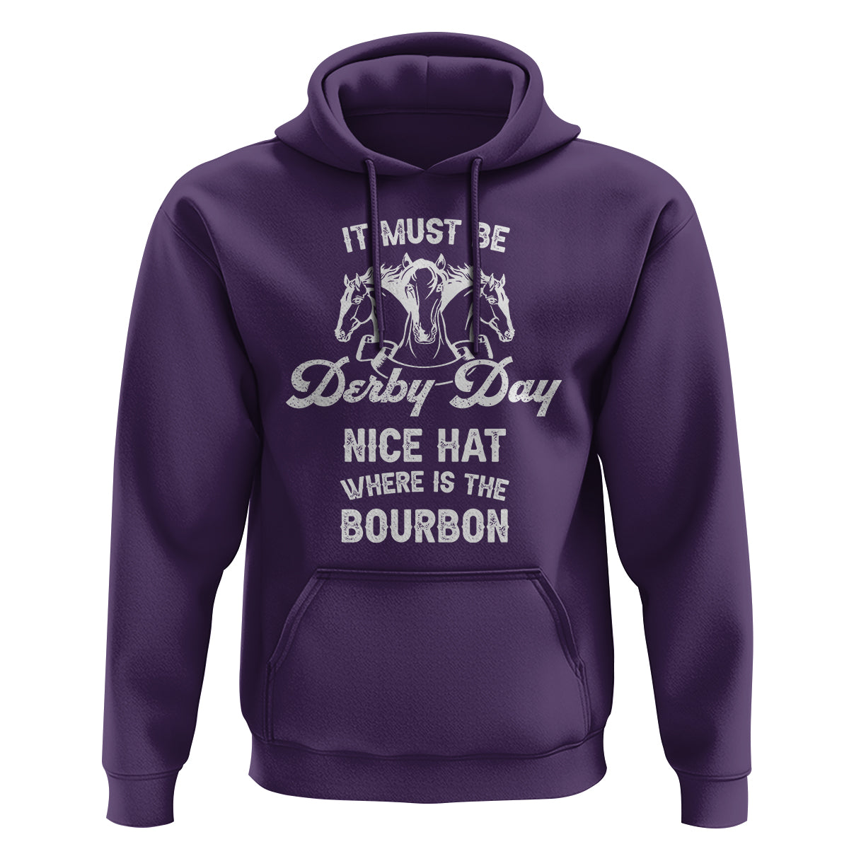 Horse Racing Hoodie It Must Be Derby Day Nice Hat Where Is The Bourbon - Wonder Print Shop