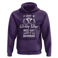 Horse Racing Hoodie It Must Be Derby Day Nice Hat Where Is The Bourbon - Wonder Print Shop