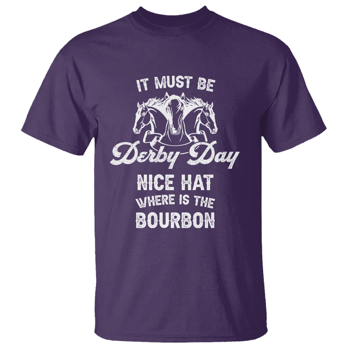 Horse Racing T Shirt It Must Be Derby Day Nice Hat Where Is The Bourbon - Wonder Print Shop