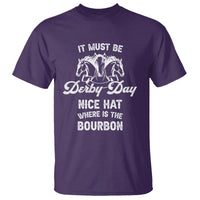 Horse Racing T Shirt It Must Be Derby Day Nice Hat Where Is The Bourbon - Wonder Print Shop