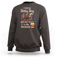 Horse Racing Sweatshirt It Must Be Derby Day Nice Hat Where Is The Bourbon - Wonder Print Shop