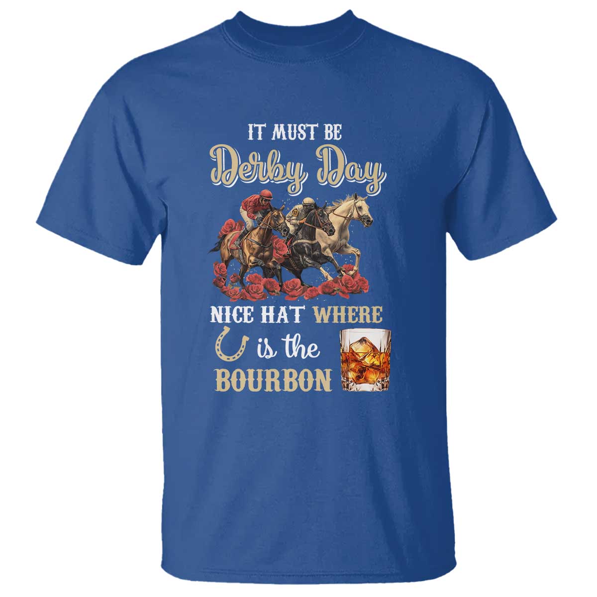 Horse Racing T Shirt It Must Be Derby Day Nice Hat Where Is The Bourbon - Wonder Print Shop