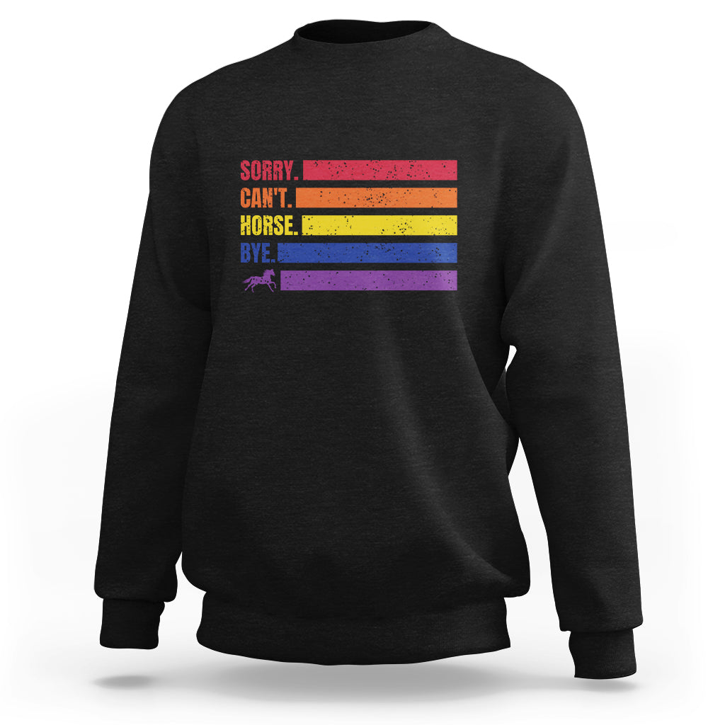 Funny Horse Racing Sweatshirt Sorry Can't Horses Bye - Wonder Print Shop