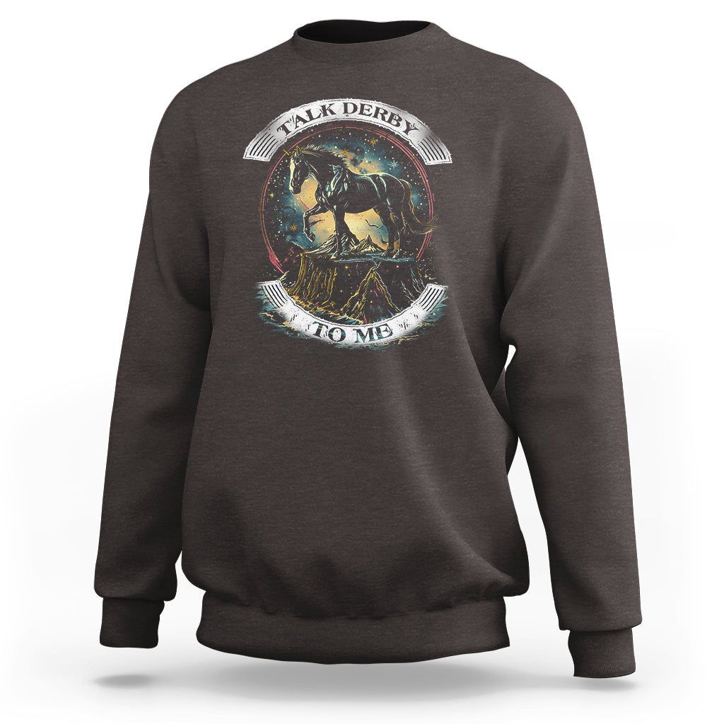 Funny Horse Racing Sweatshirt Talk Derby To Me Horse Lover - Wonder Print Shop