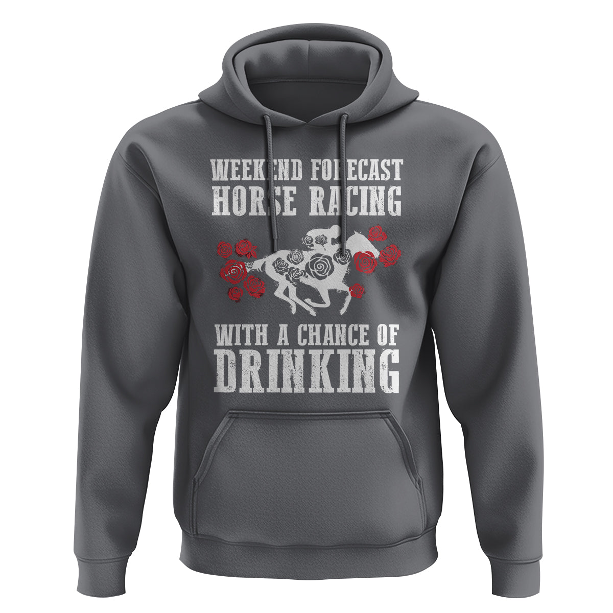 Weekend Forecast Horse Racing With A Chance Of Drinking Hoodie - Wonder Print Shop