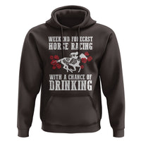 Weekend Forecast Horse Racing With A Chance Of Drinking Hoodie - Wonder Print Shop