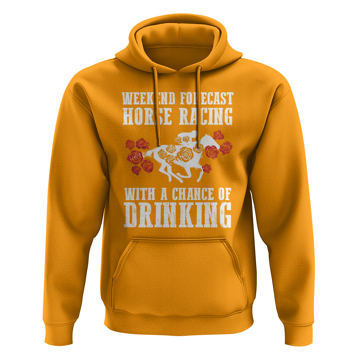 Weekend Forecast Horse Racing With A Chance Of Drinking Hoodie - Wonder Print Shop