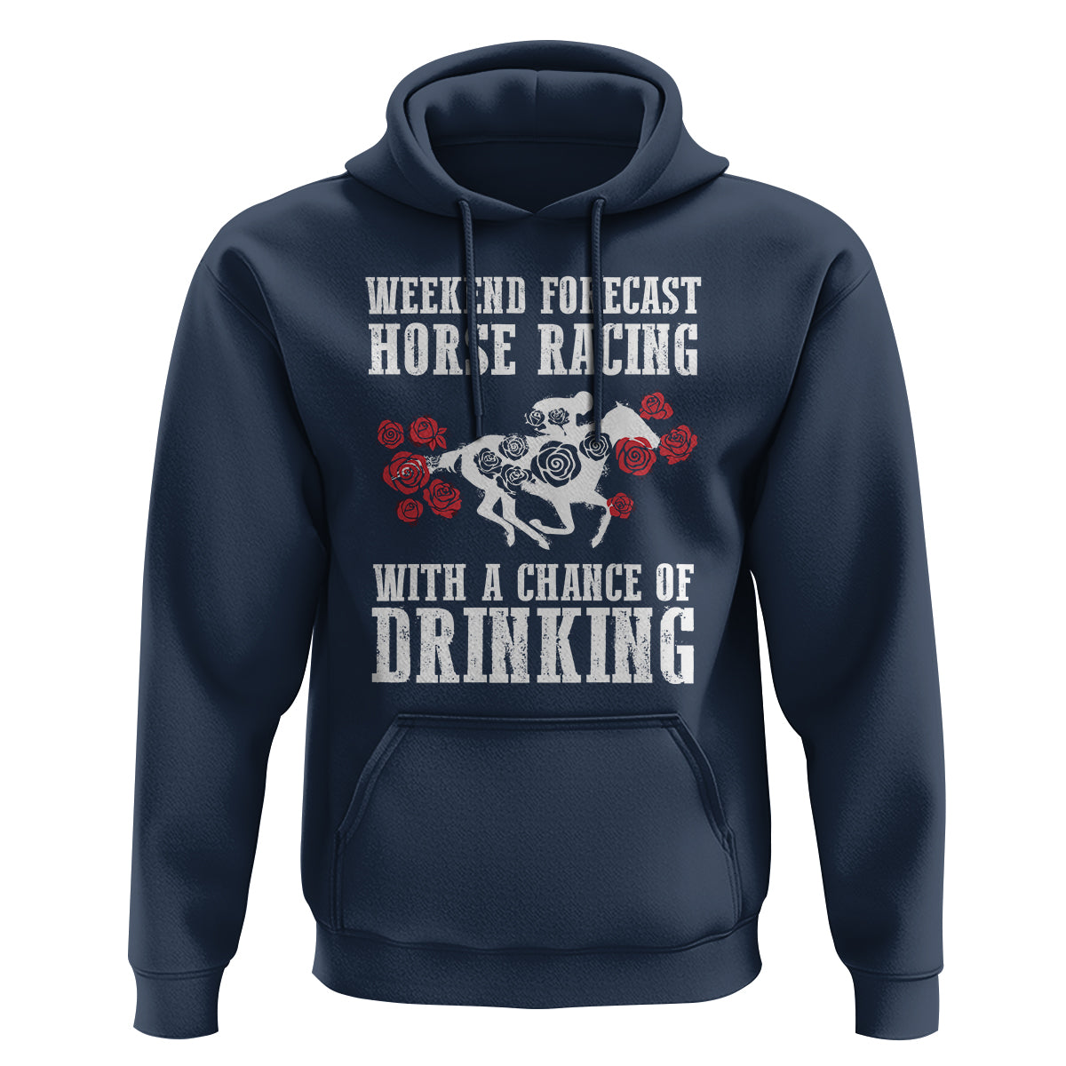 Weekend Forecast Horse Racing With A Chance Of Drinking Hoodie - Wonder Print Shop