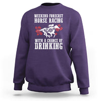 Weekend Forecast Horse Racing With A Chance Of Drinking Sweatshirt - Wonder Print Shop
