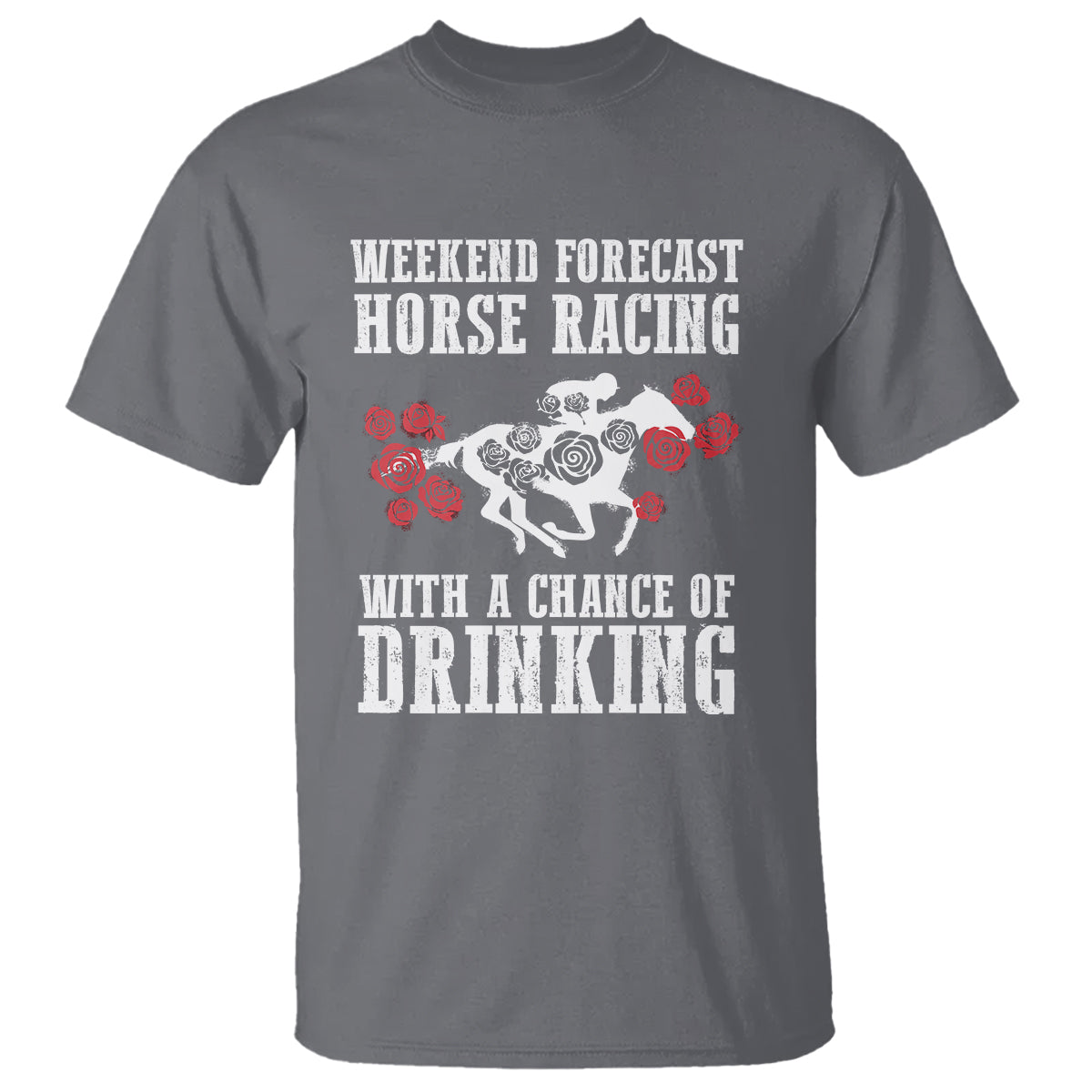 Weekend Forecast Horse Racing With A Chance Of Drinking T Shirt - Wonder Print Shop