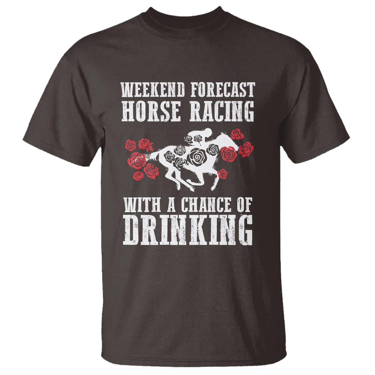 Weekend Forecast Horse Racing With A Chance Of Drinking T Shirt - Wonder Print Shop
