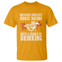 Weekend Forecast Horse Racing With A Chance Of Drinking T Shirt - Wonder Print Shop