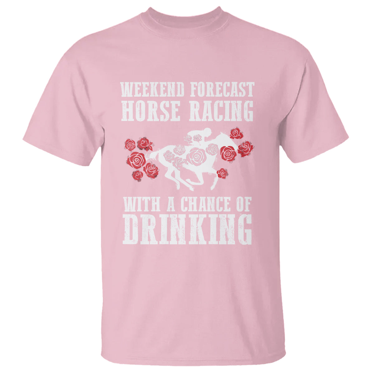 Weekend Forecast Horse Racing With A Chance Of Drinking T Shirt - Wonder Print Shop