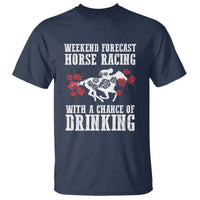 Weekend Forecast Horse Racing With A Chance Of Drinking T Shirt - Wonder Print Shop