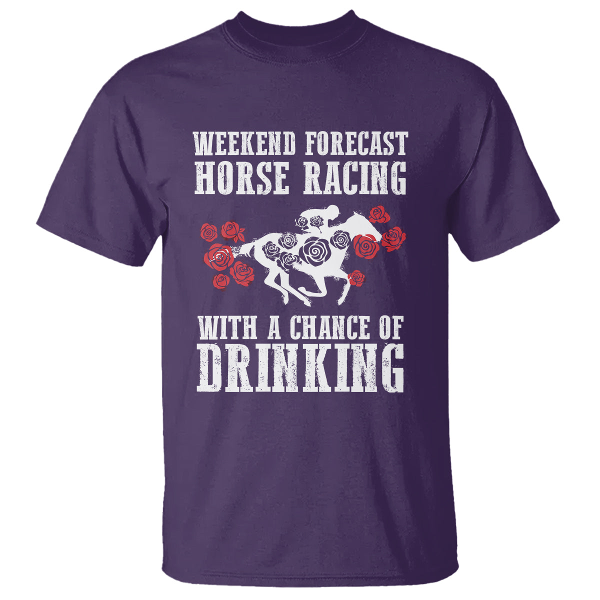 Weekend Forecast Horse Racing With A Chance Of Drinking T Shirt - Wonder Print Shop