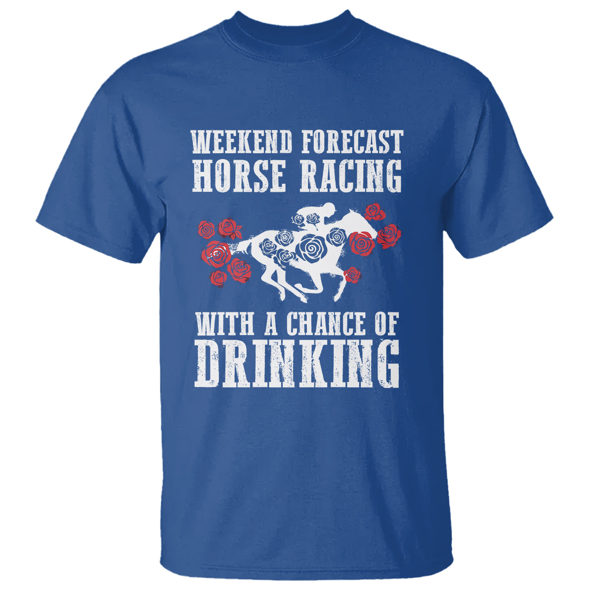 Weekend Forecast Horse Racing With A Chance Of Drinking T Shirt - Wonder Print Shop