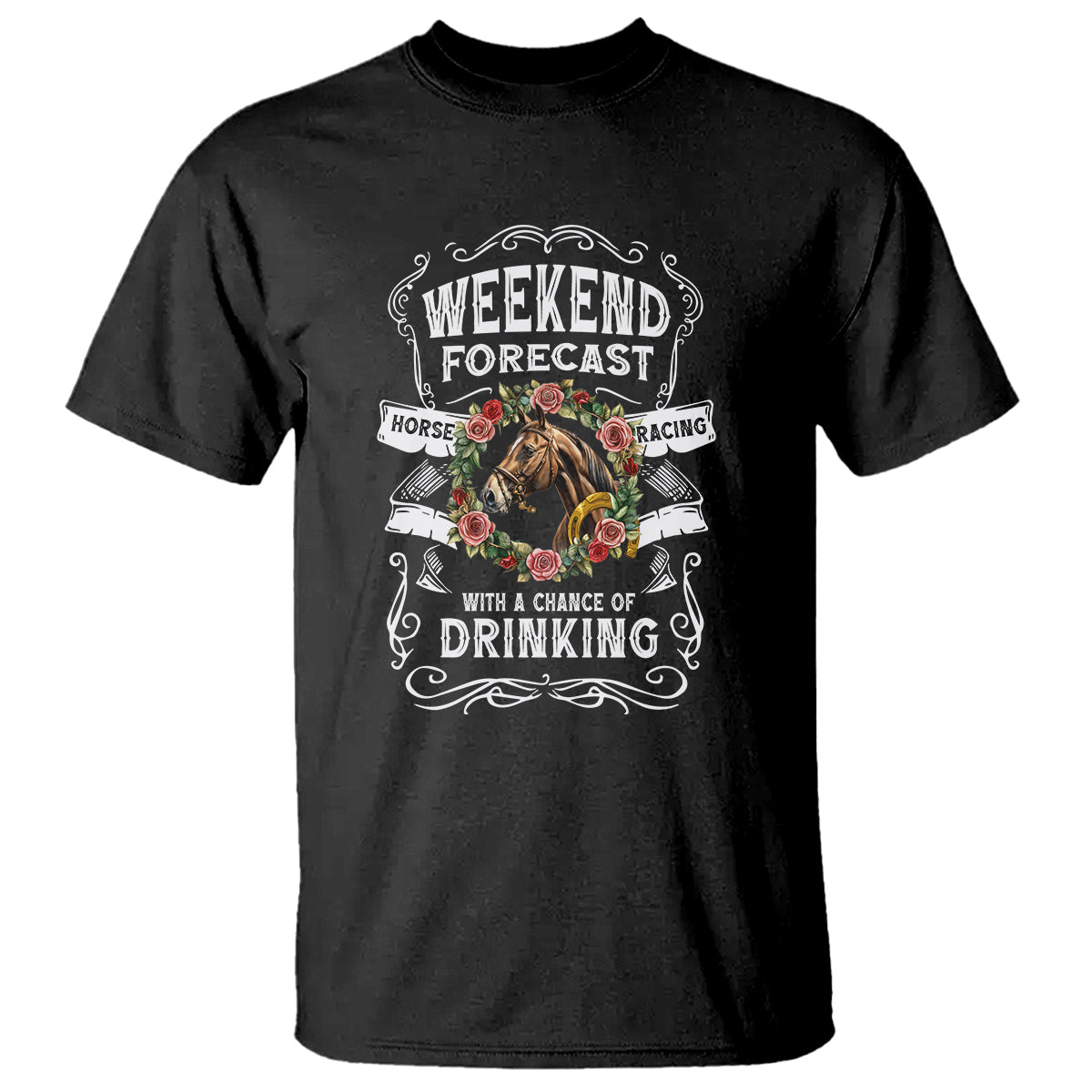 Weekend Forecast Horse Racing With A Chance Of Drinking T Shirt - Wonder Print Shop