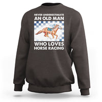 Never Underestimate An Old Man Who Loves Horse Racing Sweatshirt - Wonder Print Shop