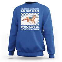 Never Underestimate An Old Man Who Loves Horse Racing Sweatshirt - Wonder Print Shop