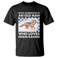 Never Underestimate An Old Man Who Loves Horse Racing T Shirt - Wonder Print Shop