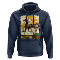 Funny Horse Racing Hoodie And They're Off Horses Race Lover - Wonder Print Shop