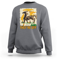 Funny Horse Racing Sweatshirt And They're Off Horses Race Lover - Wonder Print Shop