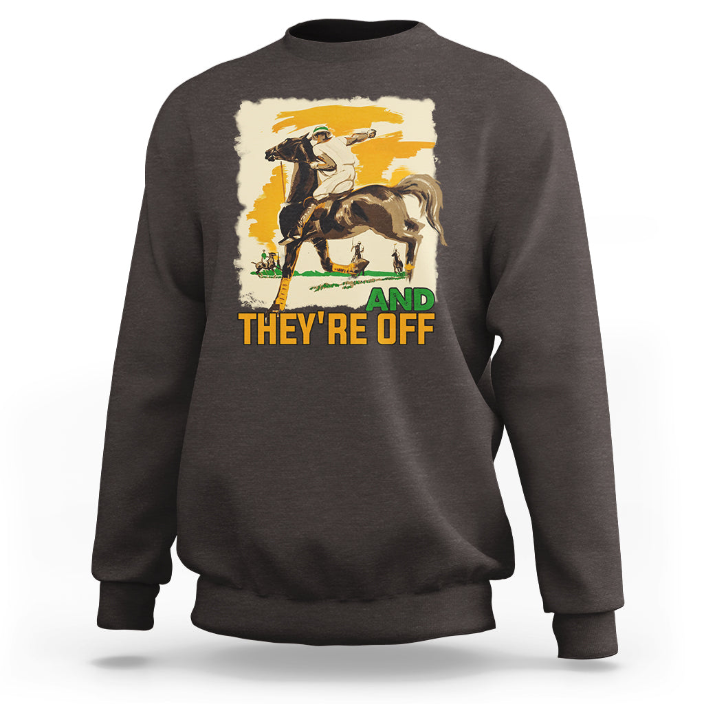Funny Horse Racing Sweatshirt And They're Off Horses Race Lover - Wonder Print Shop
