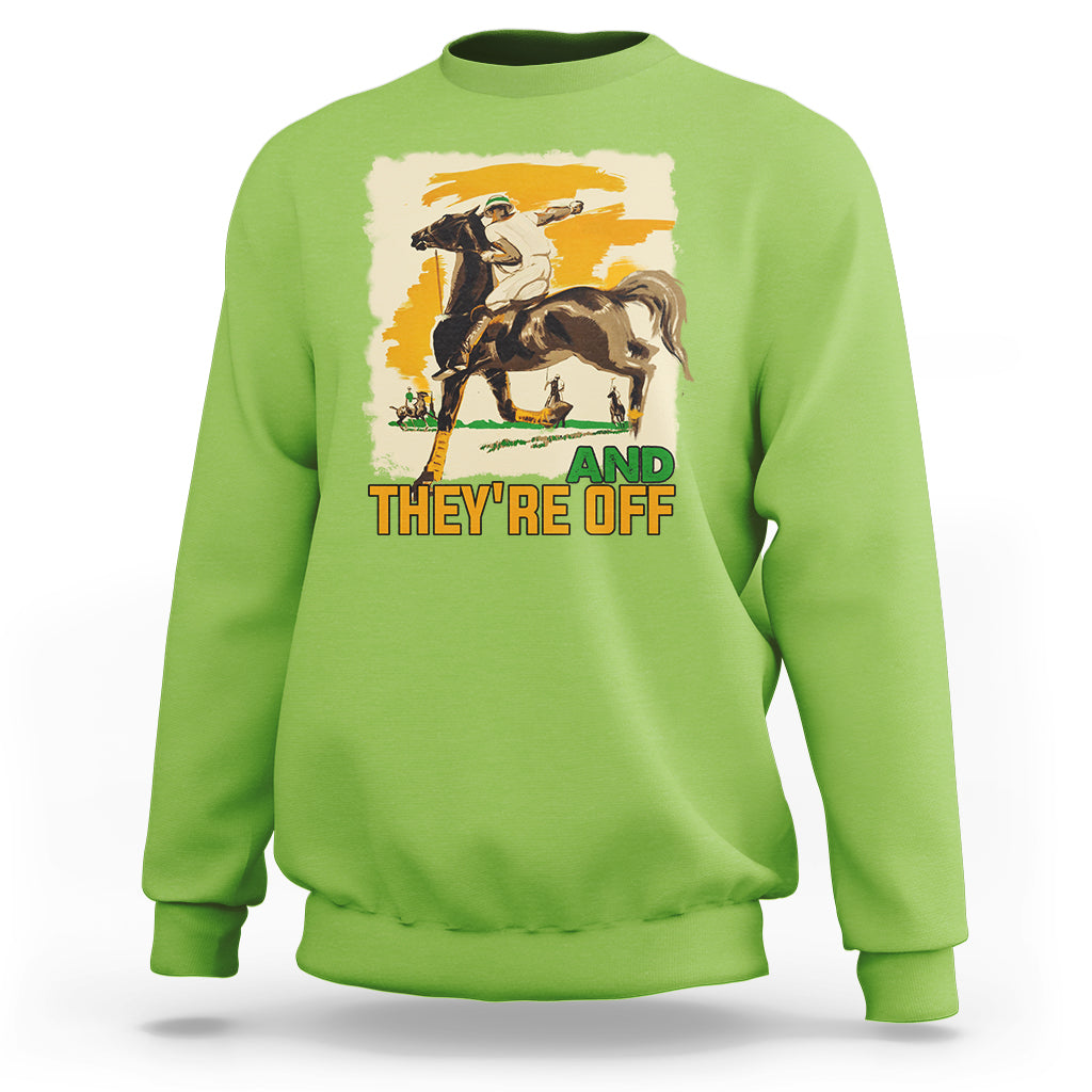 Funny Horse Racing Sweatshirt And They're Off Horses Race Lover - Wonder Print Shop