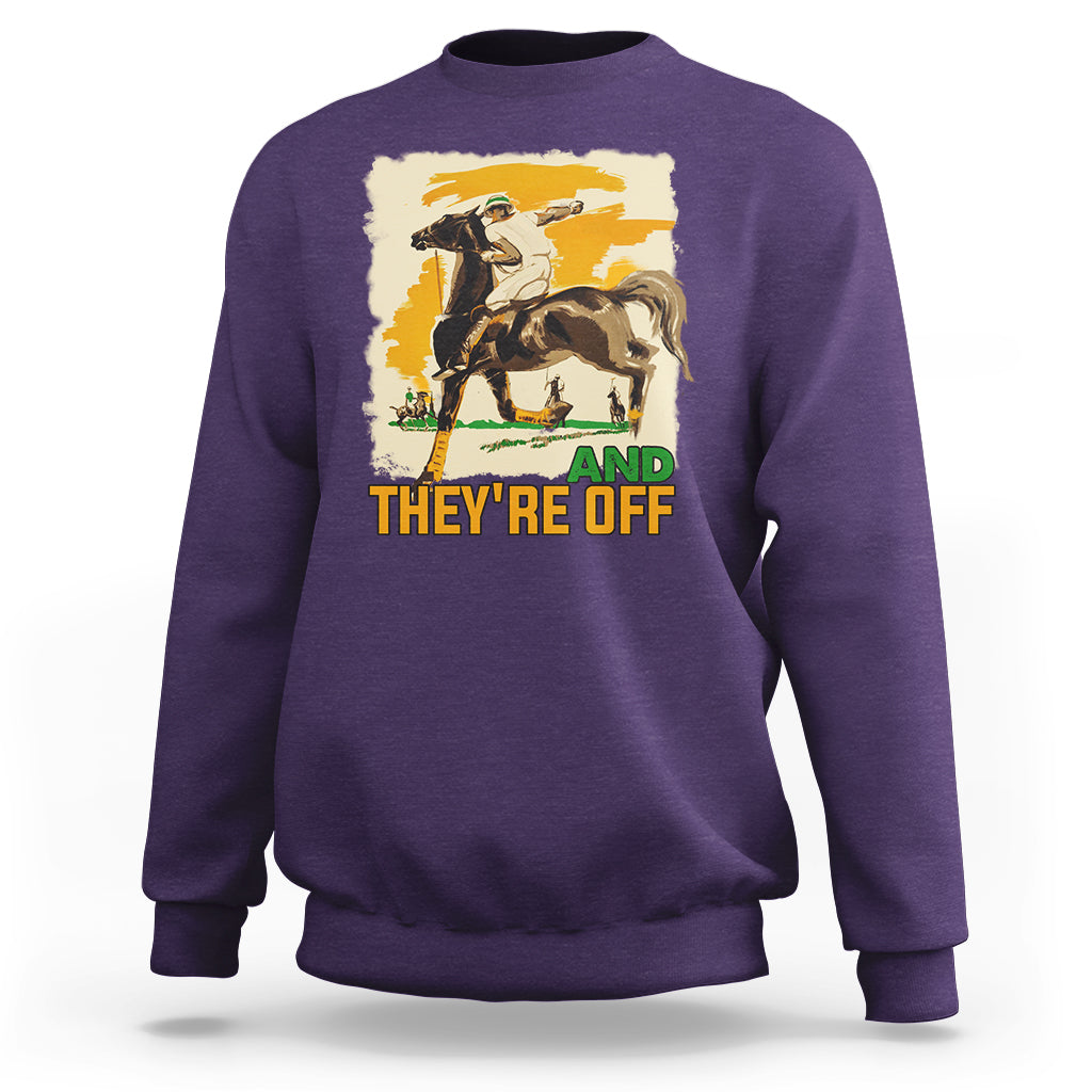 Funny Horse Racing Sweatshirt And They're Off Horses Race Lover - Wonder Print Shop