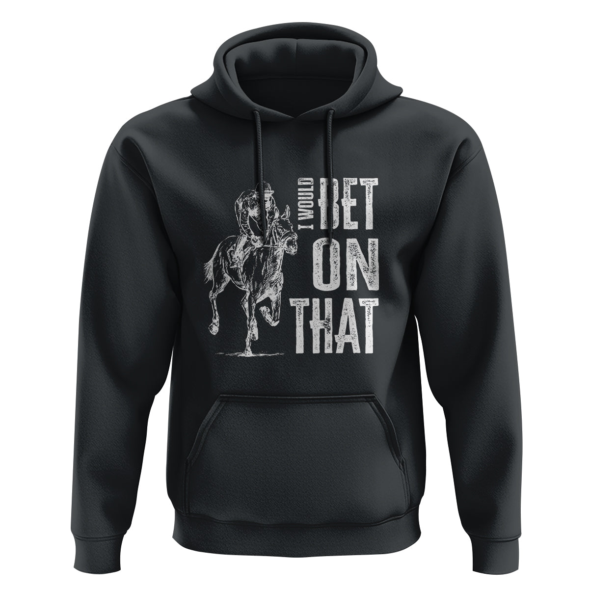 Funny Horse Racing Hoodie I'd Bet On That Horses Race Lover - Wonder Print Shop