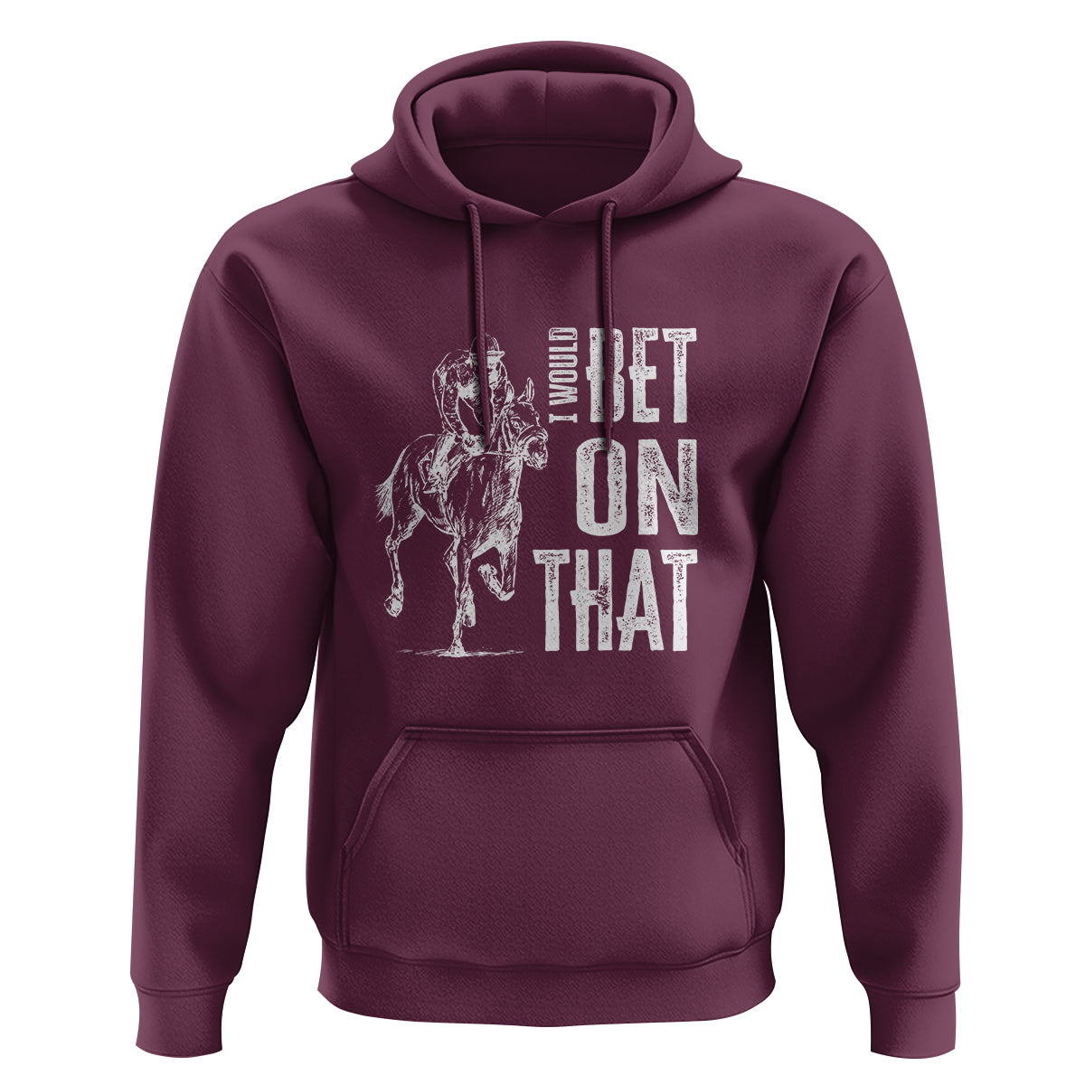 Funny Horse Racing Hoodie I'd Bet On That Horses Race Lover - Wonder Print Shop