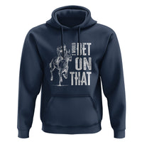 Funny Horse Racing Hoodie I'd Bet On That Horses Race Lover - Wonder Print Shop