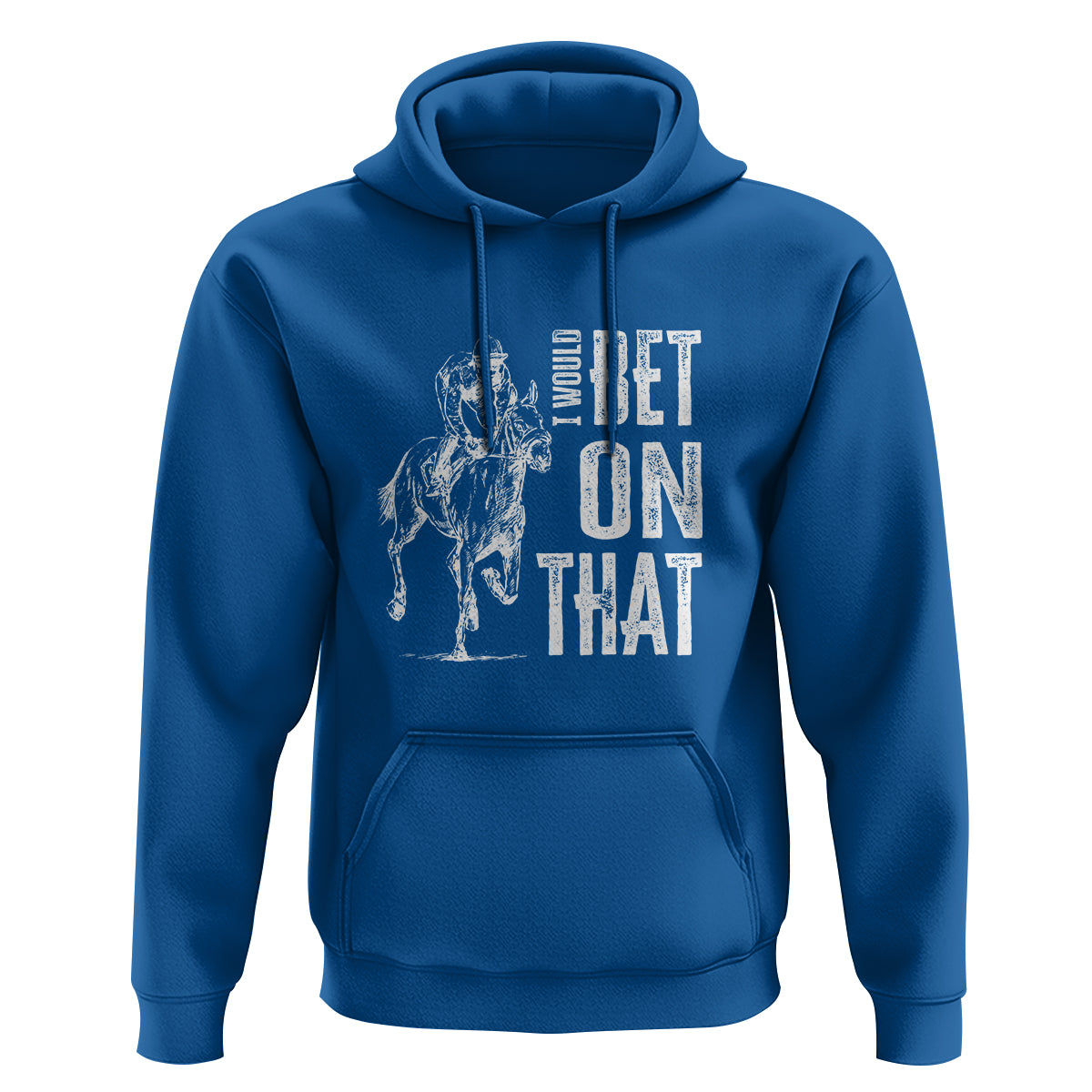 Funny Horse Racing Hoodie I'd Bet On That Horses Race Lover - Wonder Print Shop