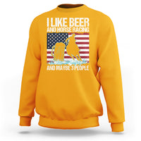 I Like Beer And Horse Racing And Maybe 3 People Sweatshirt - Wonder Print Shop
