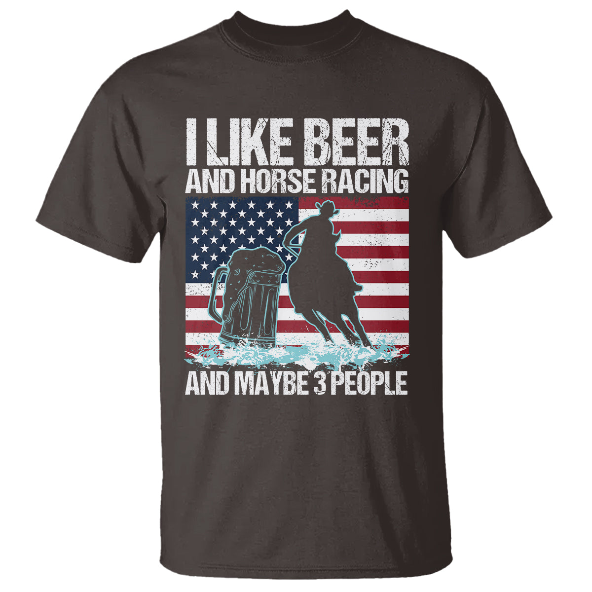 I Like Beer And Horse Racing And Maybe 3 People T Shirt - Wonder Print Shop