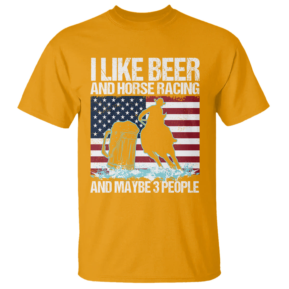 I Like Beer And Horse Racing And Maybe 3 People T Shirt - Wonder Print Shop