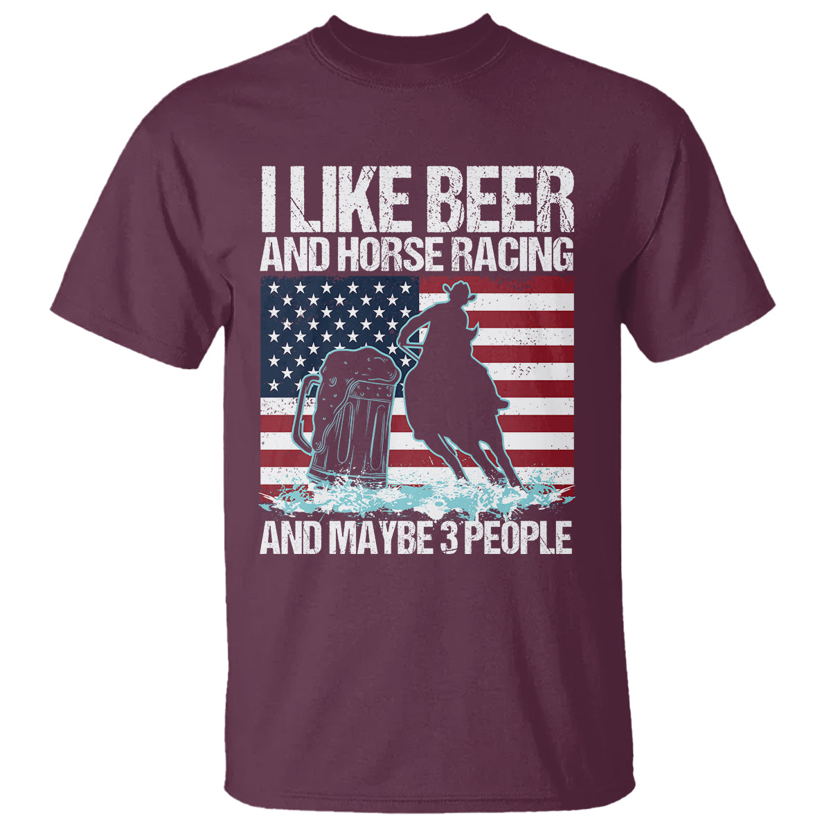 I Like Beer And Horse Racing And Maybe 3 People T Shirt - Wonder Print Shop