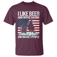 I Like Beer And Horse Racing And Maybe 3 People T Shirt - Wonder Print Shop