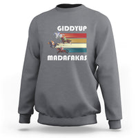 Funny Horse Racing Sweatshirt Giddy Up Madafakas Horses Race Lover - Wonder Print Shop