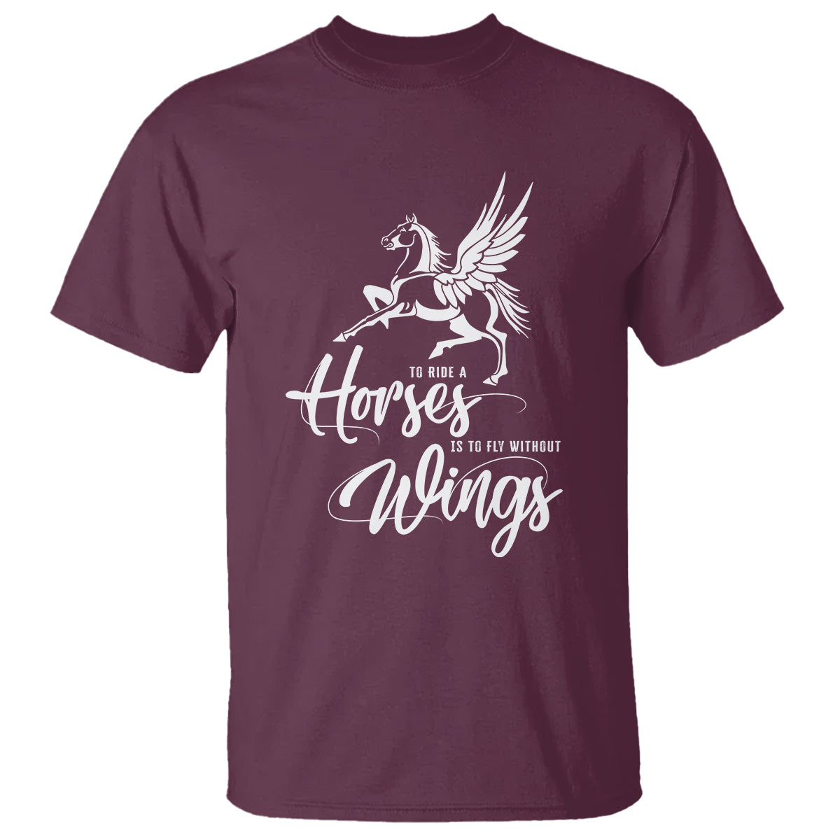 Horse Lover T Shirt To Ride A Horse Is To Fly Without Wings Horseback Riding - Wonder Print Shop
