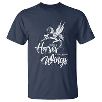 Horse Lover T Shirt To Ride A Horse Is To Fly Without Wings Horseback Riding - Wonder Print Shop