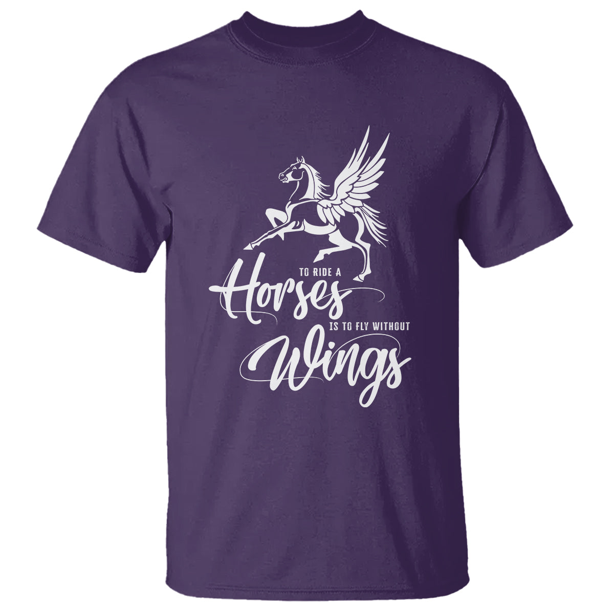 Horse Lover T Shirt To Ride A Horse Is To Fly Without Wings Horseback Riding - Wonder Print Shop