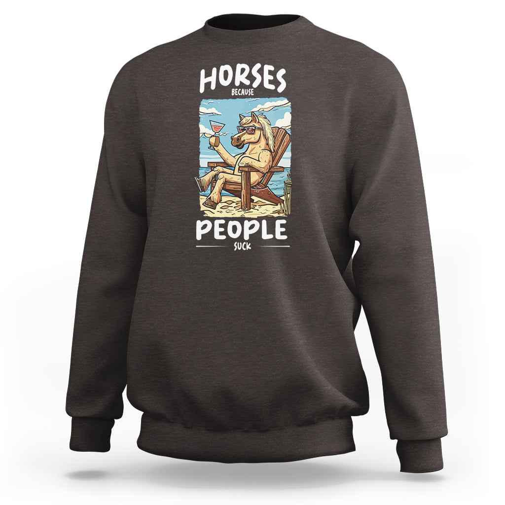 Horse Because People Suck Anti Social Horse Lover Sweatshirt - Wonder Print Shop