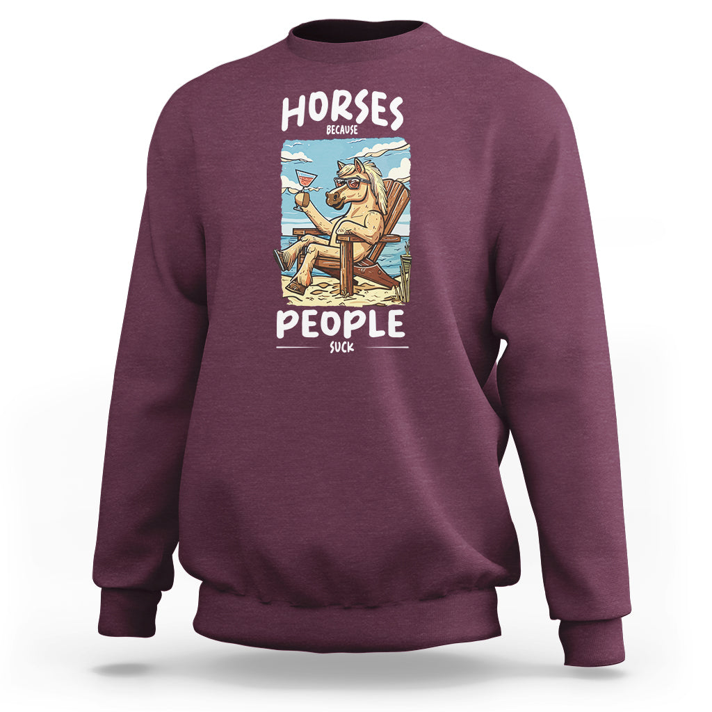 Horse Because People Suck Anti Social Horse Lover Sweatshirt - Wonder Print Shop